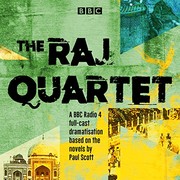 Cover of: The Raj Quartet : The Jewel in the Crown, The Day of the Scorpion, The Towers of Silence & A Division of the Spoils: A BBC Radio 4 Full-Cast Dramatisation