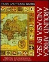 Cover of: Around Africa and Asia by sea: adapted from To the ends of the earth by Irene M. Franck and David M. Brownstone.