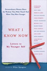 What I Know Now by Ellyn Spragins