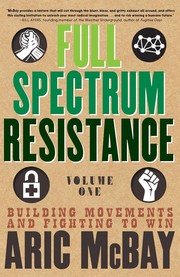 Cover of: Full Spectrum Resistance: Building Movements and Fighting to Win