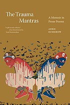 Cover of: The Trauma Mantras: A Memoir in Prose Poems