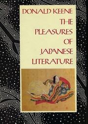 Cover of: The pleasures of Japanese literature by Donald Keene, Donald Keene