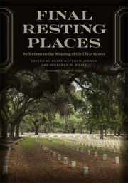 Cover of: Final Resting Places: Reflections on the Meaning of Civil War Graves