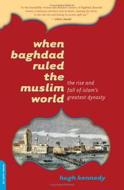 Cover of: When Baghdad Ruled the Muslim World by Hugh (Hugh N.) Kennedy, Hugh (Hugh N.) Kennedy