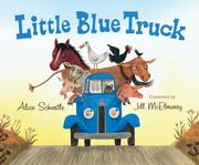 Little Blue Truck by Alice Schertle