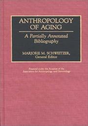 Cover of: Anthropology of Aging: A Partially Annotated Bibliography (Bibliographies and Indexes in Gerontology)