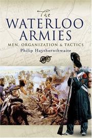 Cover of: WATERLOO ARMIES, THE: Men, Organization and Tactics