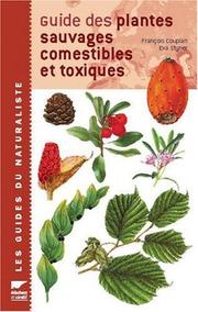 Cover of: Guide des plantes sauvages comestibles et toxiques by François Couplan, Eva Styner, François Couplan, Eva Styner