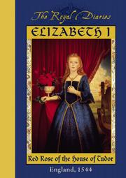 Elizabeth I, red rose of the House of Tudor by Kathryn Lasky, Josephine Bailey