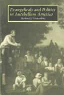 Evangelicals and politics in antebellum America by Richard Carwardine