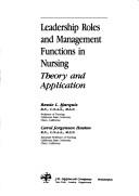 Leadership roles and management functions in nursing by Bessie L. Marquis, Carol Jorgensen Huston, Carol J. Huston, Carol J Huston