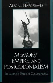 Cover of: Memory, Empire, and Postcolonialism: Legacies of French Colonialism (After the Empire: the Francophone World and Postcolonial France) by Alec Hargreaves, Alec Hargreaves