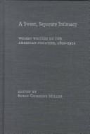 A sweet, separate intimacy by Susan Cummins Miller