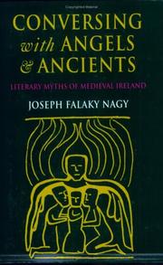 Cover of: Conversing with angels and ancients: literary myths of medieval Ireland