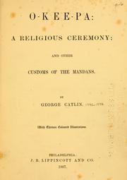 Cover of: O-Kee-pa: a religious ceremony; and other customs of the Mandans.