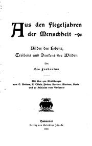 Cover of: Aus den Flegeljahren der Menschheit: Bilder des Lebens, Treibens und Denkens der Wilden