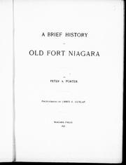 A brief history of old Fort Niagara by Peter A. Porter