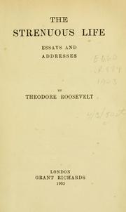 Cover of: The strenuous life: essays and addresses