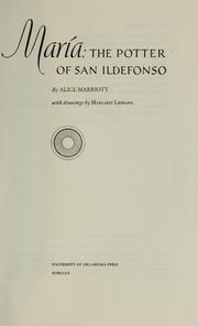 María,  the potter of San Ildefonso by Alice Lee Marriott, Alice Marriott