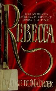 Cover of: Rebecca by Daphne du Maurier, Daphne du Maurier