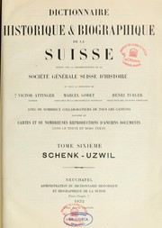 Cover of: Dictionnaire historique & biographique de la Suisse: publié avec la recommandation de la Société générale suisse d'histoire et sous la direction de Marcel Godet, Henri Türler [et] Victor Attinger avec de nombreux collaborateurs de tous les cantons