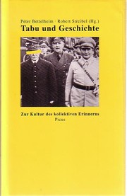 Cover of: Tabu und Geschichte. Zur Kultur des kollektiven Erinnerns: [das Symposium "Tabu und Geschichte " fand im November 1992 in der Volkshochschule Hietzing in Wien statt]