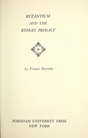 Cover of: Byzantium and the Roman primacy by Frantisek Dvornik