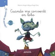 Cover of: Cuando me convertí en lobo: ¿Te cuento un secreto?