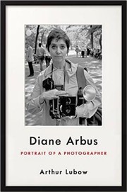 Cover of: Diane Arbus : portrait of a photographer by Arthur Lubow