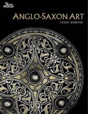 Cover of: AngloSaxon Art by Leslie Webster by Leslie Webster