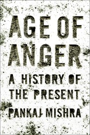 Age of Anger by Pankaj Mishra