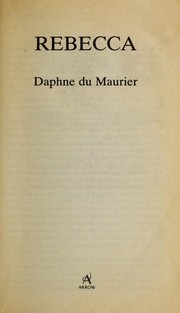 Cover of: Rebecca by Daphne du Maurier, Daphne du Maurier