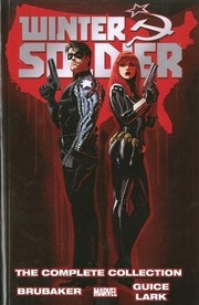 Cover of: Winter Soldier by Ed Brubaker: The Complete Collection