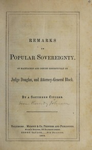 Cover of: Remarks on popular sovereignty, as maintained and denied respectively by Judge Douglas, and Attorney-General Black