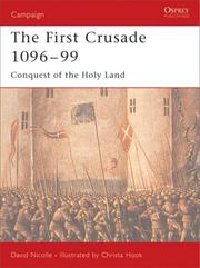 Cover of: The First Crusade, 1096-99: conquest of the Holy Land