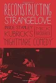 Cover of: Reconstructing Strangelove by Mick Broderick, Mick Broderick