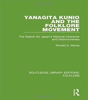 Cover of: Routledge Library Editions : Folklore : Yanagita Kunio and the Folklore Movement: The Search for Japan's National Character and Distinctiveness