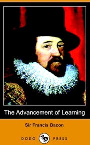 The advancement of learning by Francis Bacon