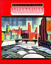 Prentice Hall Literature--The American Experience by Nance Davidson, Edward Abbey, Abigail Adams, Sherwood Anderson, W. H. Auden, James Baldwin, Donald Barthelme, Ann Beattie, Ambrose Bierce, Elizabeth Bishop, Arna Bontemps, William Bradford, Anne Bradstreet, Mathew Brady, Gwendolyn Brooks, William Cullen Bryant, Álvar Núñez Cabeza de Vaca, Pedro de Castenada, Willa Cather, Lorna Dee Cervantes, Diana Chang, Mary Chesnut, Kate Chopin, Sandra Cisneros, Christopher Columbus, Aaron Copland, Stephen Crane, Michel-guillaume Jean De Crevecoeur, Victor Hernández Cruz, E. E. Cummings, James Dickey, Emily Dickinson, Joan Didion, Annie Dillard, H. D. (Hilda Doolittle), John Dos Passos, Frederick Douglass, Rita Dove, Paul Laurence Dunbar, Jonathan Edwards, T. S. Eliot, Ralph Ellison, Ralph Waldo Emerson, Olaudah Equiano, Louise Erdrich, Martín Espada, William Faulkner, F. Scott Fitzgerald, Benjamin Franklin, Robert Frost, Bret Harte, Robert Hayden, H. D. , Ernest Hemingway, Patrick Henry, Alfred J. Hitchcock, Oliver Wendell Holmes, Jr., Langston Hughes, Zora Neale Hurston, Lawson Fusao Inada, Washington Irving, Randall Jarrell, Thomas Jefferson, Chief Joseph, Sidney Lanier, Robert E. Lee, Abraham Lincoln, Jack London, Henry Wadsworth Longfellow, Barry Lopez, Amy Lowell, Robert Lowell, Archibald MacLeish, Bernard Malamud, Edgar Lee Masters, Cotton Mather, Carson McCullers, Colleen McElroy, Claude McKay, Herman Melville, Edna St. Vincent Millay, N. Scott Momaday, Marianne Moore, Joyce Carol Oates, Flannery O'Connor, Simon J. Ortiz, Thomas Paine, Sylvia Plath, Katherine Anne Porter, Ezra Pound, Frederick Remington, Adrienne Rich, Edwin Arlington Robinson, Theodore Roethke, Carl Sandburg, John Smith, William Stafford, John Steinbeck, Wallace Stevens, Amy Tan, Edward Taylor, Henry David Thoreau, James Thurber, Jean Toomer, Mark Twain, Anne Tyler, John Updike, José García Villa, Alice Walker, Robert Penn Warren, Eudora Welty, Phillis Wheatley, E. B. White, Walt Whitman, John Greenleaf Whittier, Richard Wilbur, William Carlos Williams, Thomas Wolfe, James Wright, Richard Wright, Frances Earle, Truman Capote, James Fenimore Cooper, Countee Cullen, Elizabeth Enright, John Crowe Ransom, Thornton Wilder, Nathaniel Hawthorne