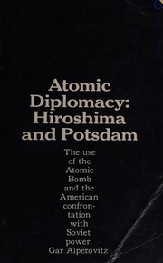 Atomic diplomacy by Gar Alperovitz