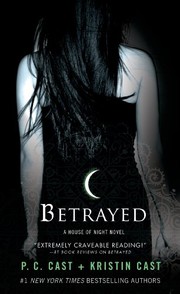 Cover of: Betrayed: A House of Night Novel