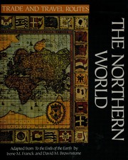 Cover of: The Northern world: adapted from To the ends of the earth