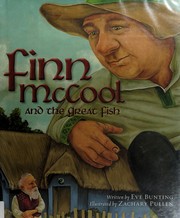 Cover of: Finn McCool and the great fish by Eve Bunting, Zachary Pullen, Eve Bunting