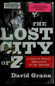 best books about Geography The Lost City of Z: A Tale of Deadly Obsession in the Amazon