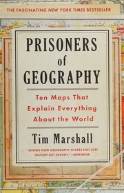 best books about Geography Prisoners of Geography: Ten Maps That Tell You Everything You Need to Know About Global Politics