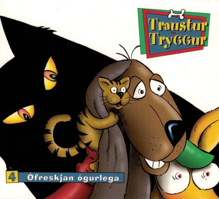 Traustur og Tryggur – 4: Ófreskjan ógurlega 