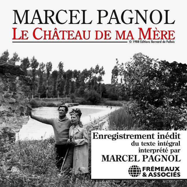 Le Château de ma Mère: Lu par Marcel Pagnol 