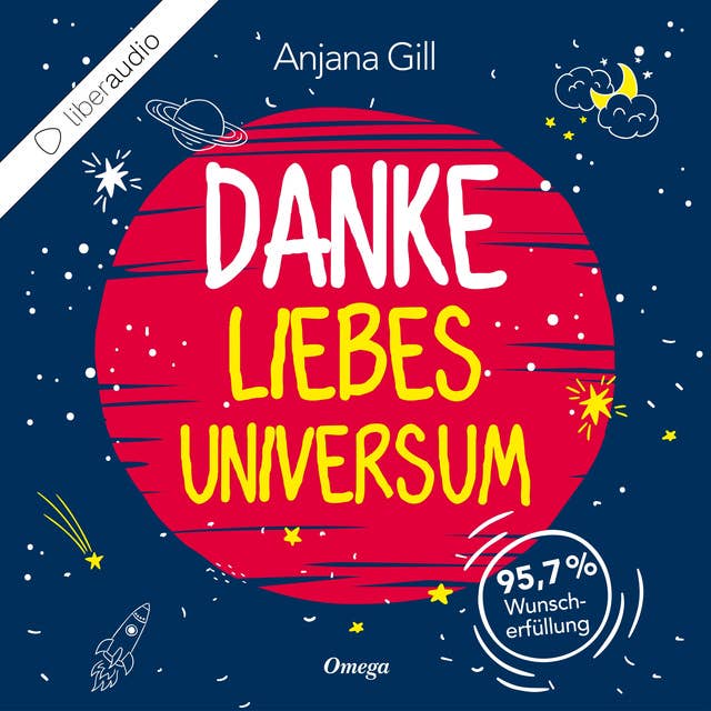 Danke, liebes Universum: 95,7% Wunscherfüllung by Anjana Gill