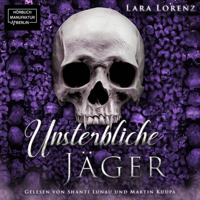 Unsterbliche: Jäger - Unsterbliche, Band 1 (ungekürzt)