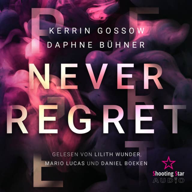 Never Regret - Never, Band 1 (ungekürzt) by D.K. Alphia